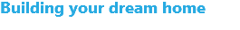 Building your dream home